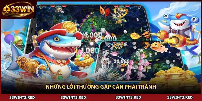 Những lỗi thường gặp cần phải tránh