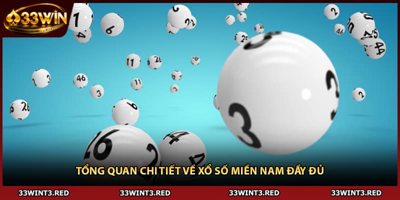 Tổng quan chi tiết về xổ số miền Nam đầy đủ